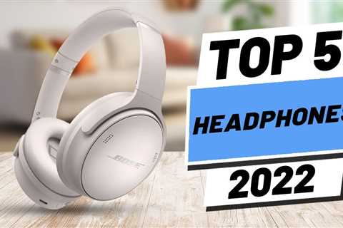 Top 5 BEST Headphones of [2022]