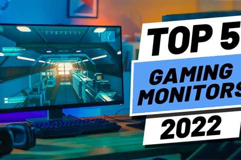 Top 5 BEST Gaming Monitors of [2022]