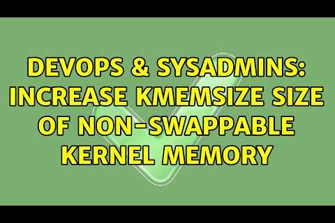 Kernel Memory Kmemsize Issues Should Be Fixed