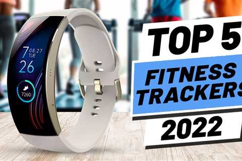 Top 5 BEST Fitness Trackers of [2022]