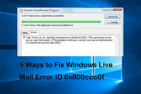 How To Deal With Windows Live Mail Error 0x800ccc0f