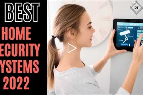 5 Best Home Security Systems 2022 - Best Home Security System