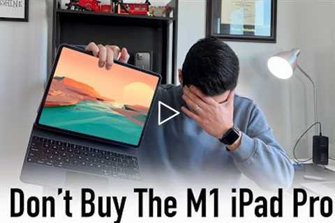 Avoid The M1 iPad Pro For Now | Here Are 5 Reasons Why!