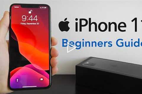 iPhone 11 – Complete Beginners Guide