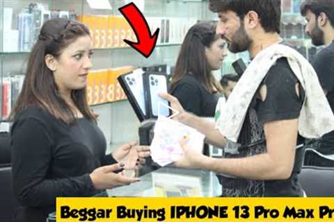 Beggar Buying IPHONE 13 Pro Max Prank - Rich Beggar | Adil Anwar