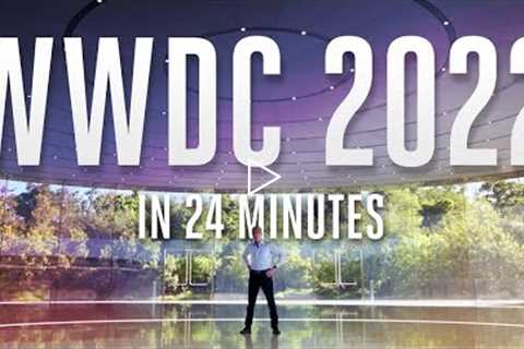 Apple WWDC 2022 keynote in 24 minutes