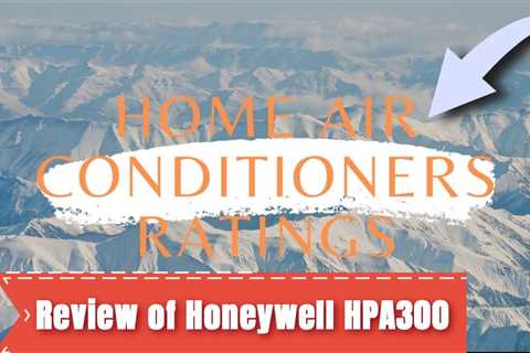 Home air conditioners ratings - Review of Honeywell HPA300 HEPA Air Purifier Extra-Large Room