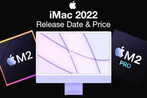 iMac 2022 Release Date and Price – M2 and M2 Pro inside?