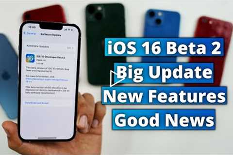 iOS 16 Beta 2 | Big Update, New Features, Good News for old iPhones
