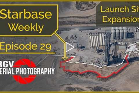 Starbase Weekly Episode 29 -Launch Site Expansion