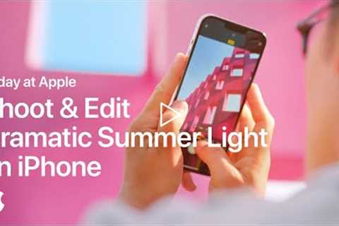 How to Shoot & Edit Dramatic Summer Light on iPhone | Apple