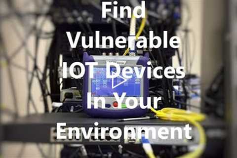 HomePwn - Finding Vulnerable IOT Devices