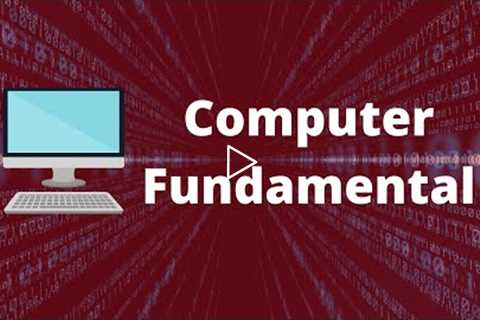 Computer Fundamentals - Basics for Beginners