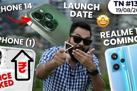 realme 11 Series Launch😯, Nothing Phone 1 Sad News💸, iQOO 11 Coming?, iPhone 14 Launch..