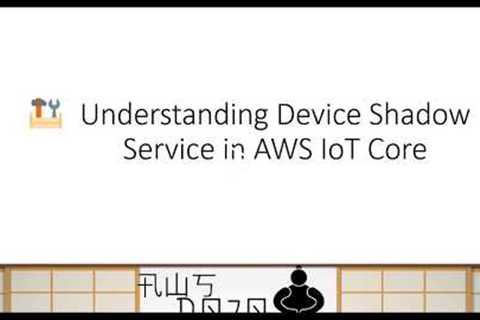 AWS Tutorials - Understanding Device Shadow Service in AWS IoT Core