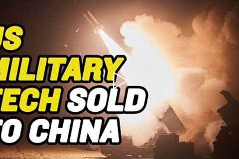 America Is STILL Selling Military Tech to China