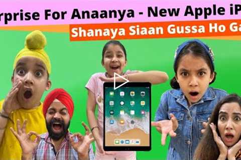 Surprise For Anaanya - New Apple iPad Shanaya Siaan Gussa Ho Gaye | RS 1313 VLOGS