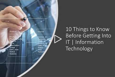 10 Things to Know Before Getting Into IT | Information Technology