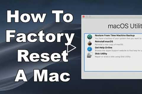 How To Erase & Factory Reset A Mac & Reinstall macOS - Step By Step Guide