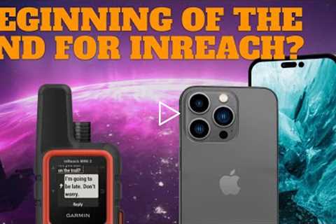 The Beginning of the End For Garmin inReach? iPhone 14 , T-Mobile + Starlink