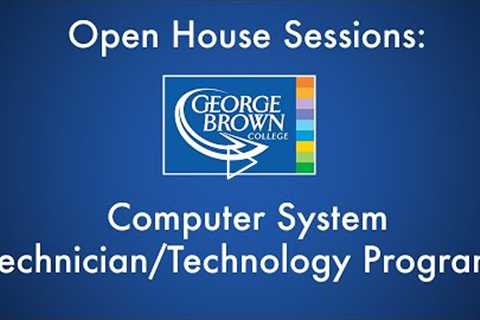 Computer System Technician and Computer System Technology Programs | George Brown College Open House