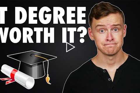 Is An INFORMATION TECHNOLOGY degree WORTH IT?