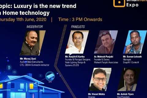 Webinar on : Luxury is the new trend in Home Technology | Powered by Smart Home Expo