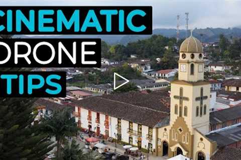 7 PRO TIPS to Shoot Cinematic Drone Footage