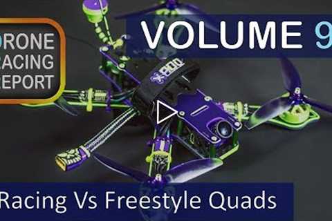 Racing vs Freestyle Quads Comparison | Drone Racing Report | Vol 9