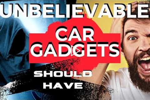 Top 10 Car Accessories & Gadgets That Every Car Owner Should Have