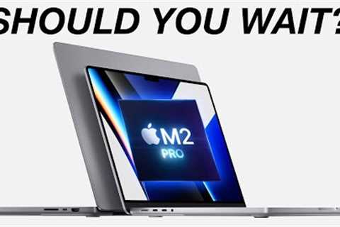 Wait For the New 14 & 16 M2 MacBook Pro?