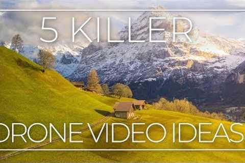 5 Killer Ideas for Drone Videos