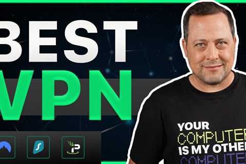 The BEST VPN In 2022 | Ultimate Comparison Of TOP 7 VPNs