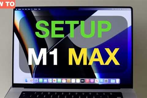 How To Setup MacBook Pro M1 Max?