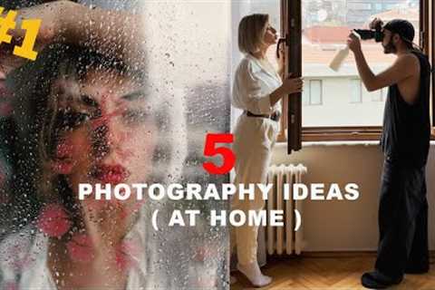 5 Photography Ideas (at home)