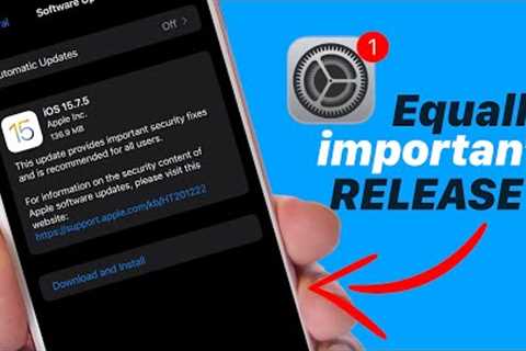 iOS 15.7.5 Released - Equally IMPORTANT!