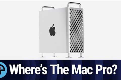 Where''s The Mac Pro?