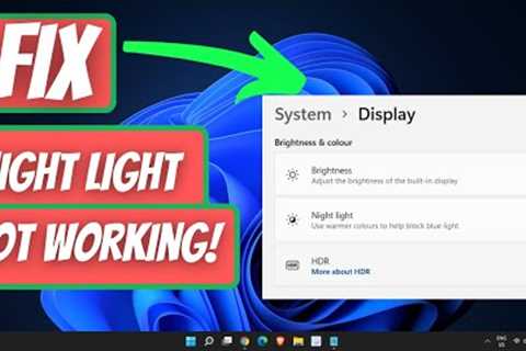 [SOLVED] Night Light Not Working on Windows 11/10