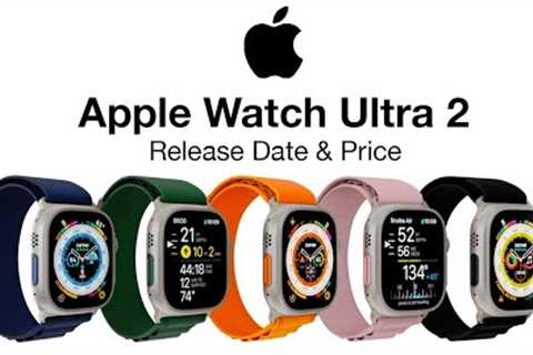 Apple Watch Ultra 2 Release Date and Price – NEW Sensors & NEW Colors!