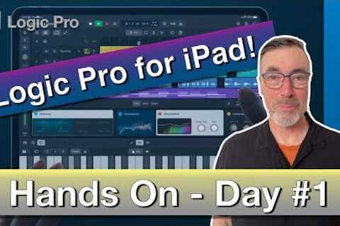 Logic Pro for iPad | Hands On - Day #1