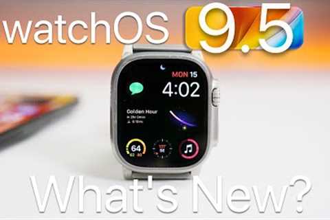watchOS 9.5 is Out! - What''s New?
