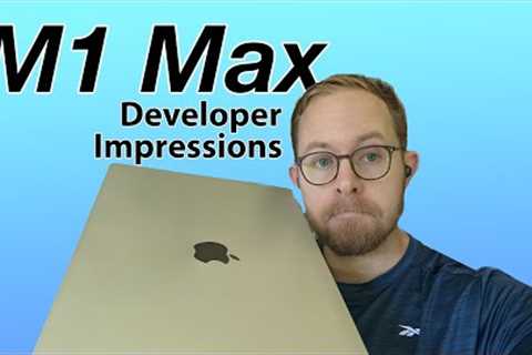 Developer Impressions of M1 Max