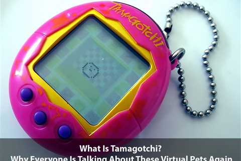 What is a Tamagotchi? From 90s Fad to Modern Must-Have Toy