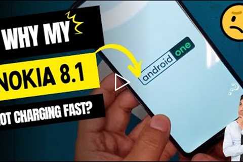 Why is my Nokia 8.1 not charging fast - Nokia charging port replacement