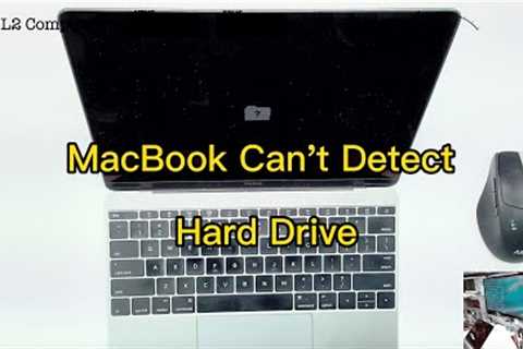 A534 2016 12“ MacBook Not Detecting Hard Drive - How to Fix It