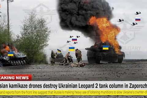 Horrible footage!! Russian kamikaze drones destroy Ukrainian Leopard 2 tank column in Zaporozhye