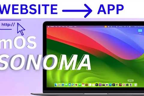 How to Make a Website an App On macOS Sonoma? macOS Sonoma Website to App Settings