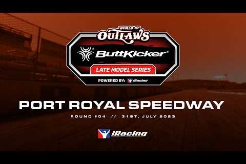 World of Outlaws ButtKicker Late Model Series | Round 4 at Port Royal Speedway