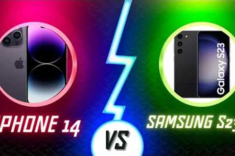 iPhone 14 vs. Samsung S23: The Ultimate Showdown