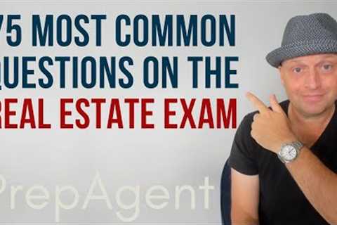 75 Most Common Questions on the Real Estate Exam (2023)